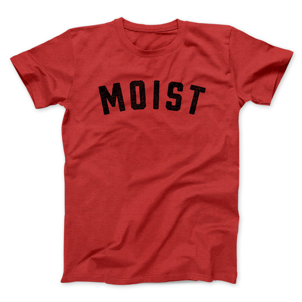 Moist Funny Men/Unisex T-Shirt