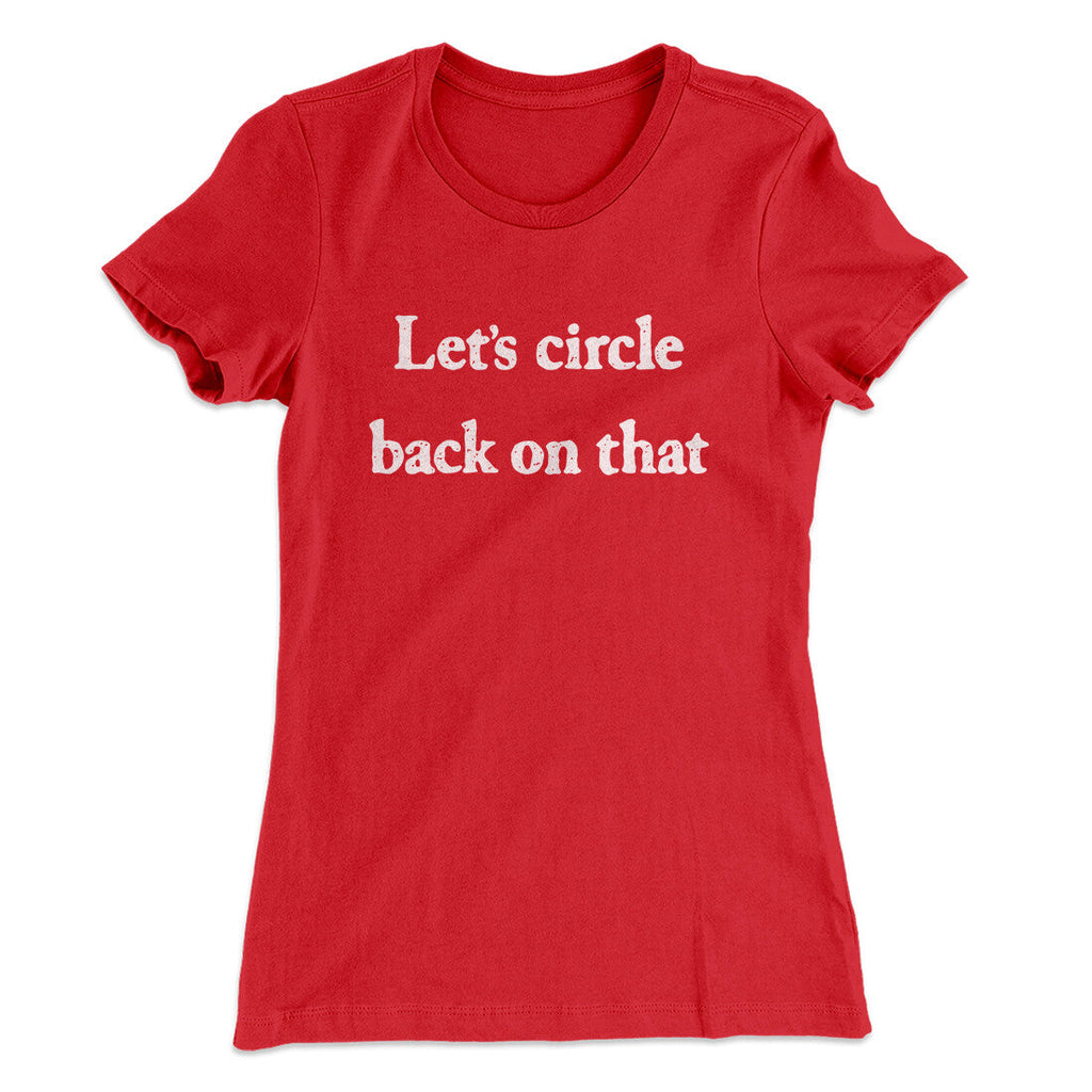 Letâ€™s Circle Back On That Funny Women's T-Shirt