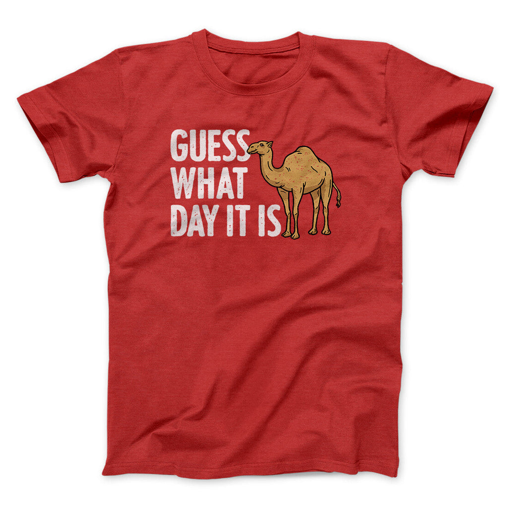 Guess What Day It Is Funny Men/Unisex T-Shirt