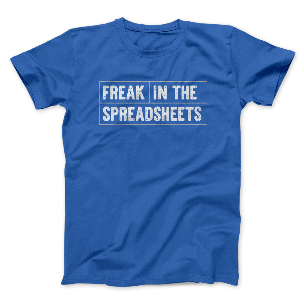 Freak In The Spreadsheets Funny Men/Unisex T-Shirt