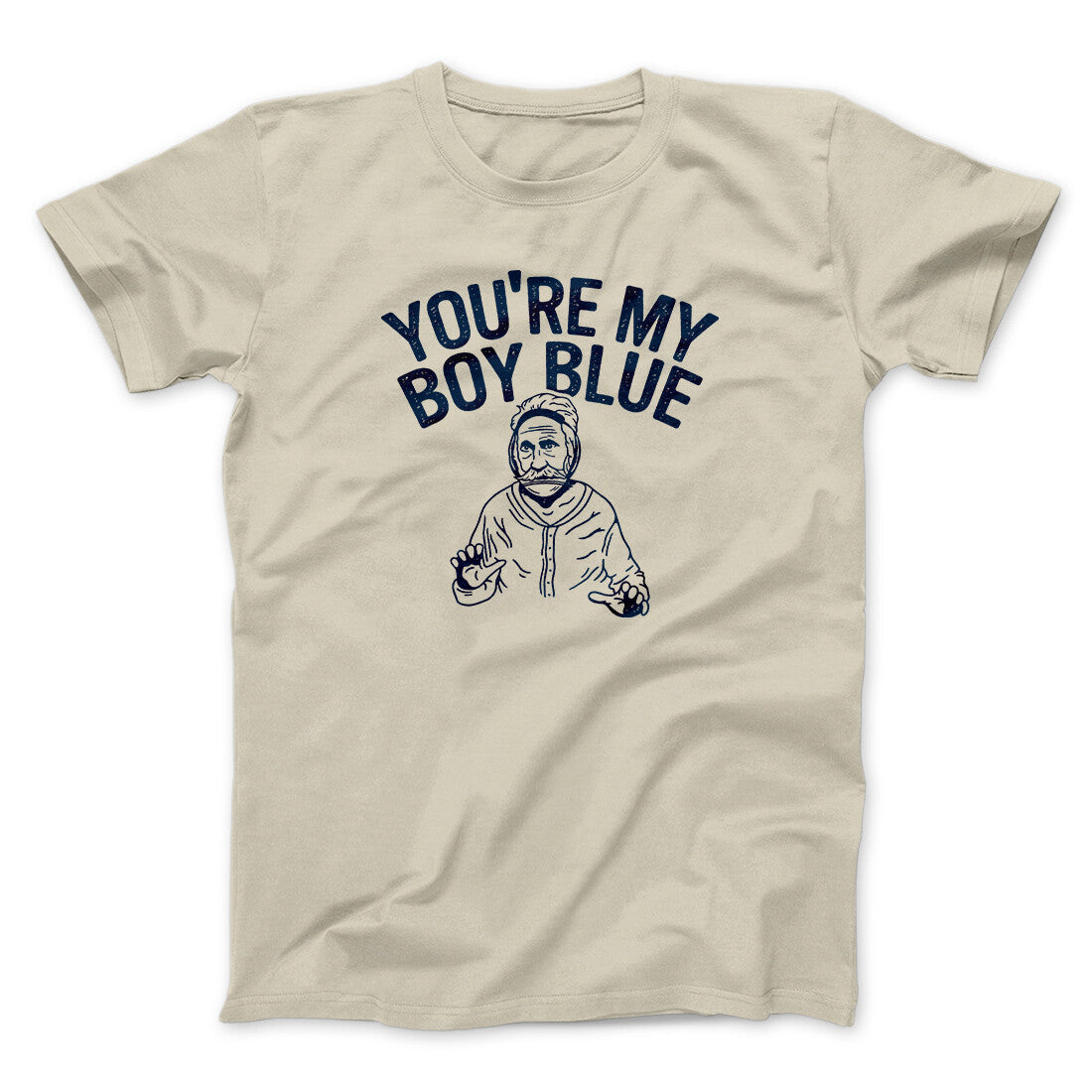 Youâ€™re My Boy Blue Funny Movie Men/Unisex T-Shirt