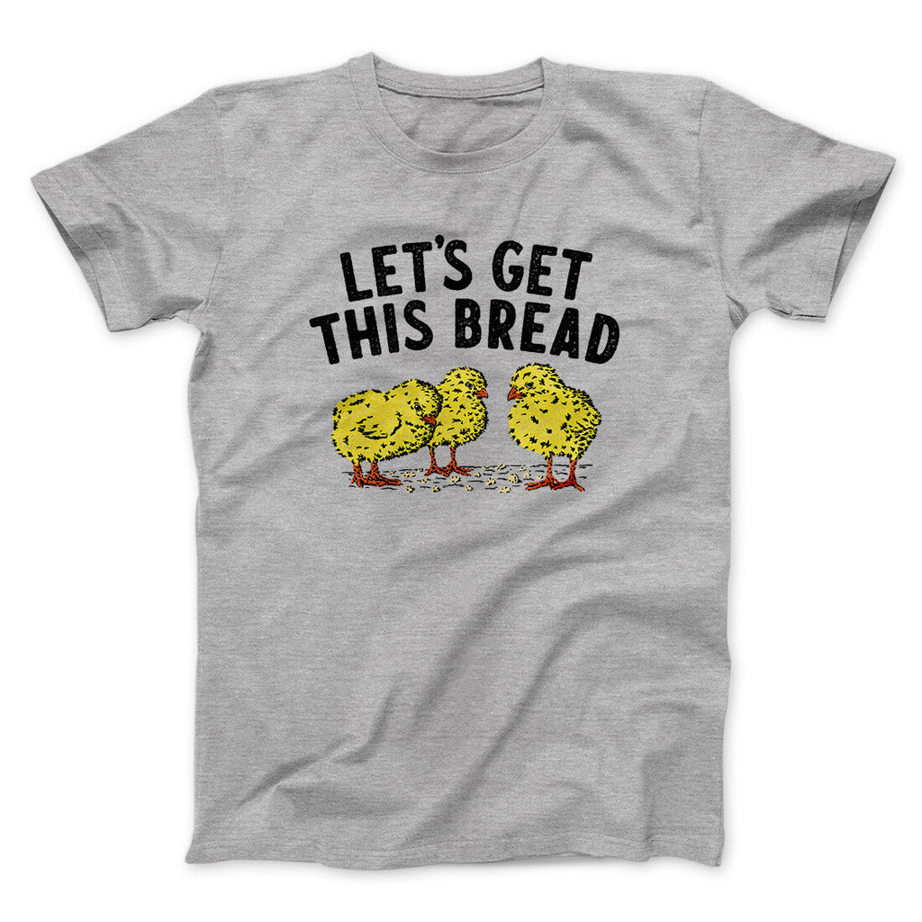 Let's Get This Bread Funny Men/Unisex T-Shirt