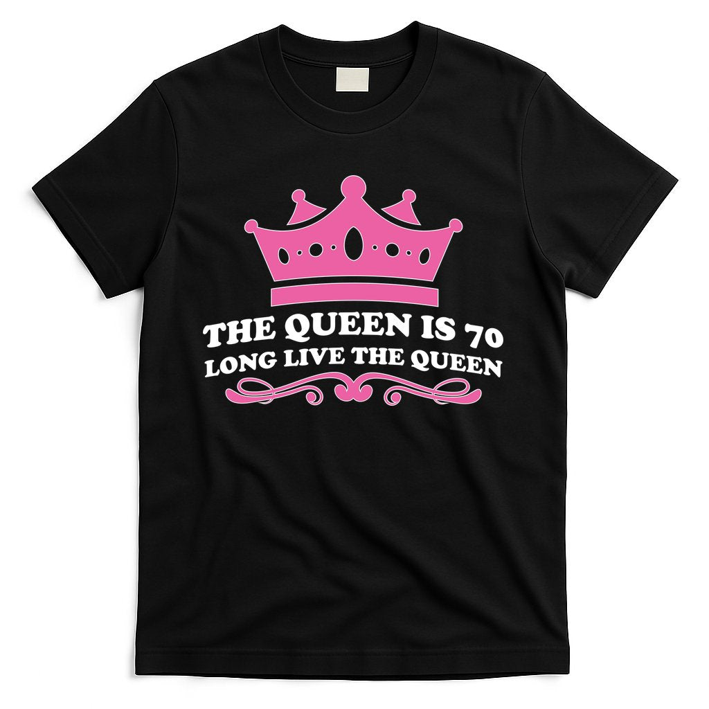 The Queen Is 70 Funny 70th Birthday T-Shirt