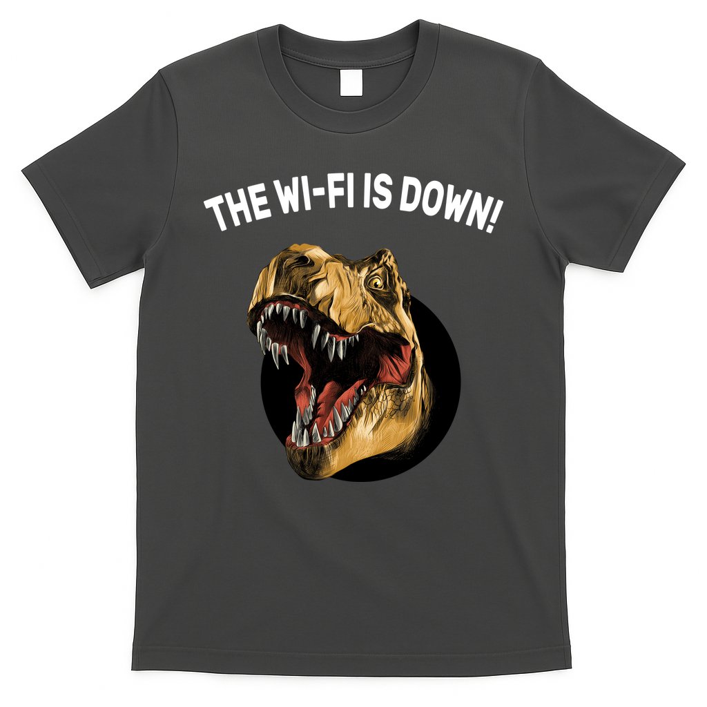 The Wifi Is Down Funny T-rex T-Shirt