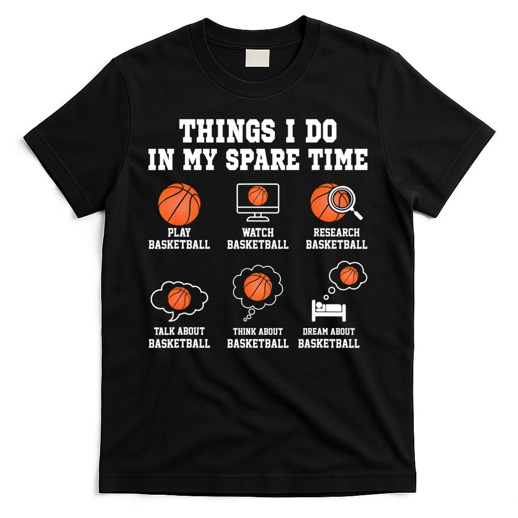 Things I Do In My Spare TIme Funny Basketball Lover T-Shirt