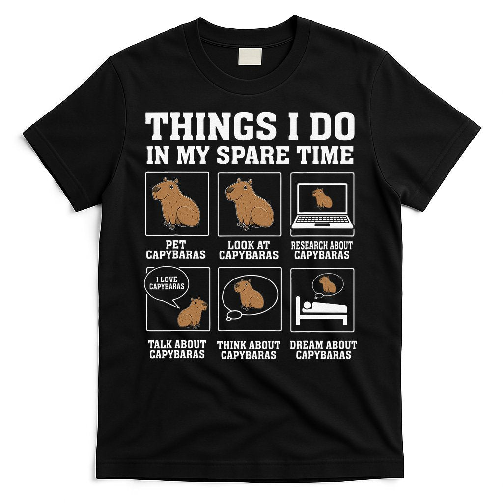 Things I Do In My Spare Time Capybara Funny Capybaras Rodent T-Shirt
