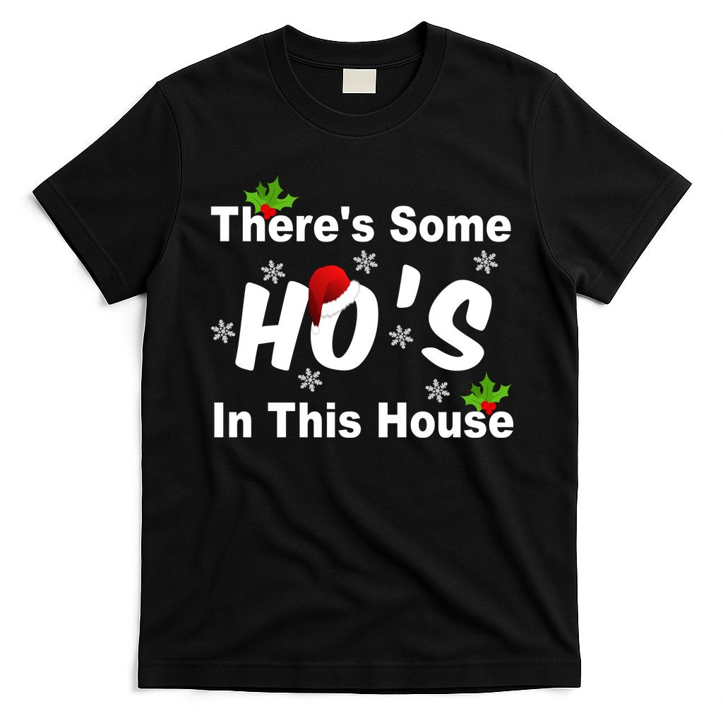 There's Some Ho's In This House Funny Xmas T-Shirt
