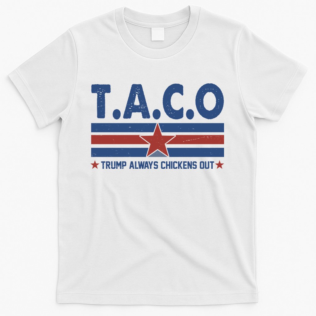 TACO Trump Always Chickens Out Funny T-Shirt