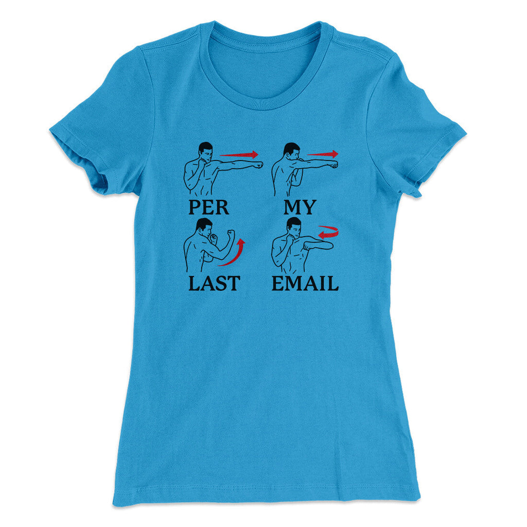 Per My Last Email Funny Women's T-Shirt
