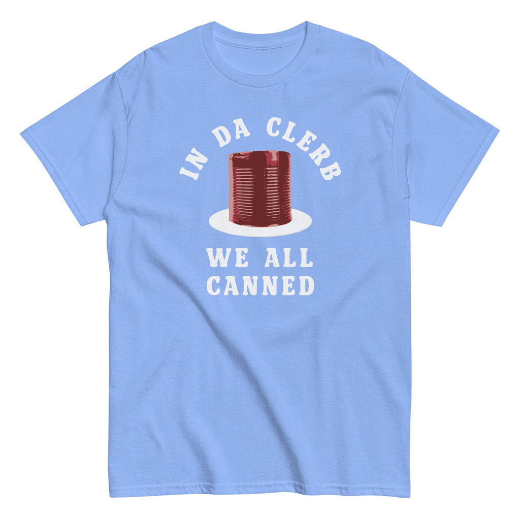 In Da Clerb We All Canned Men's Classic Tee