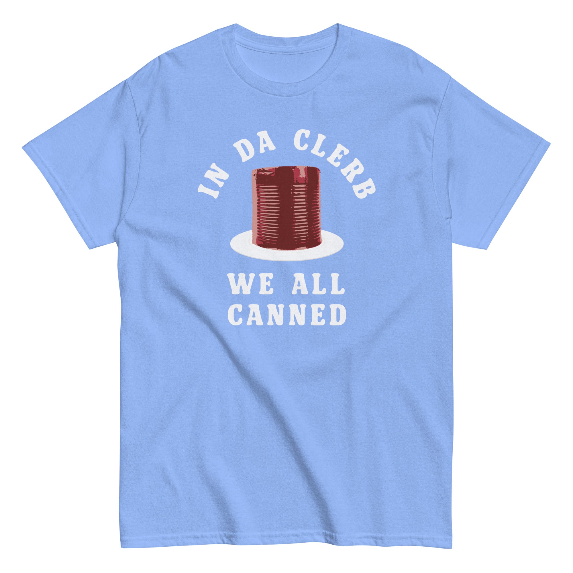 In Da Clerb We All Canned Men's Classic Tee