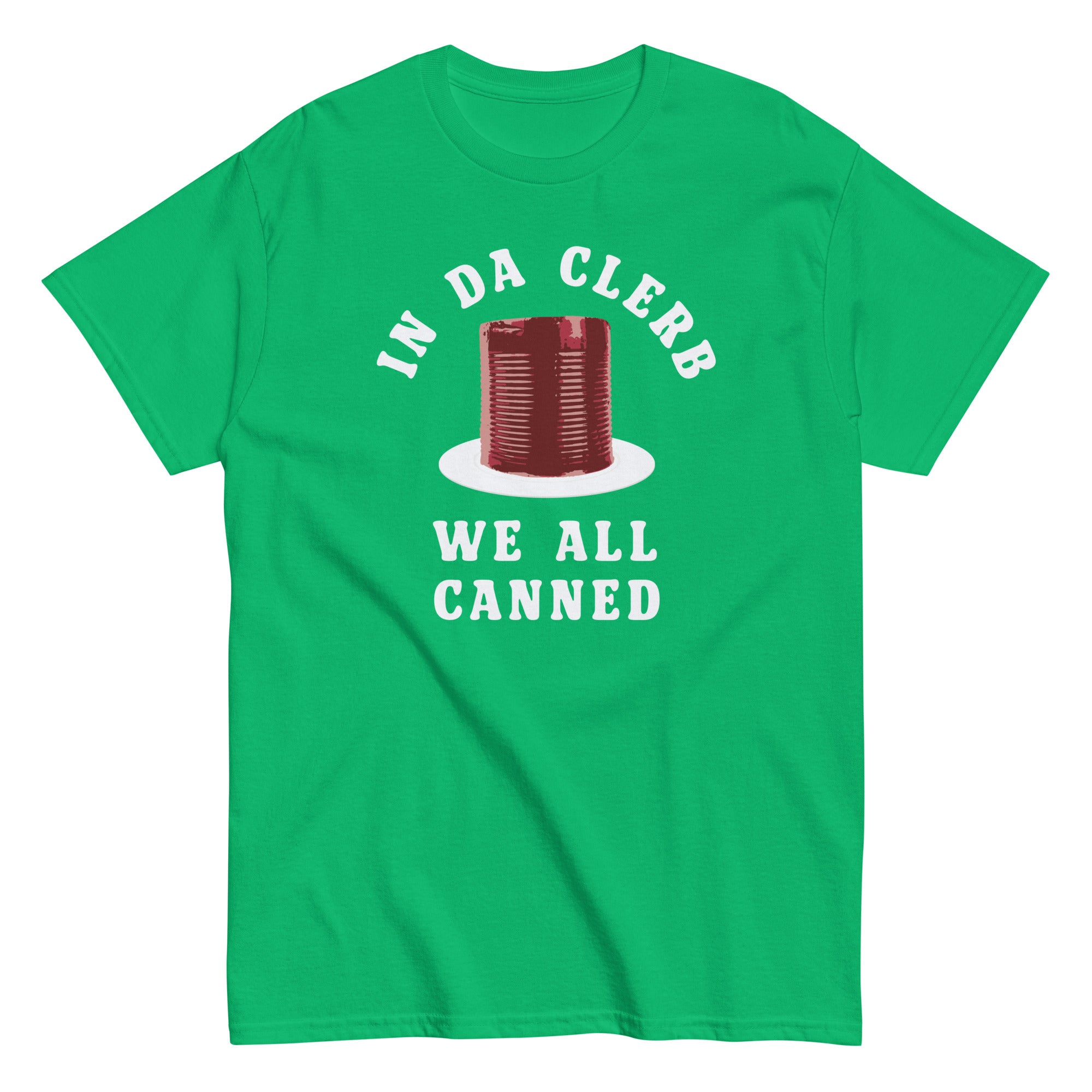 In Da Clerb We All Canned Men's Classic Tee