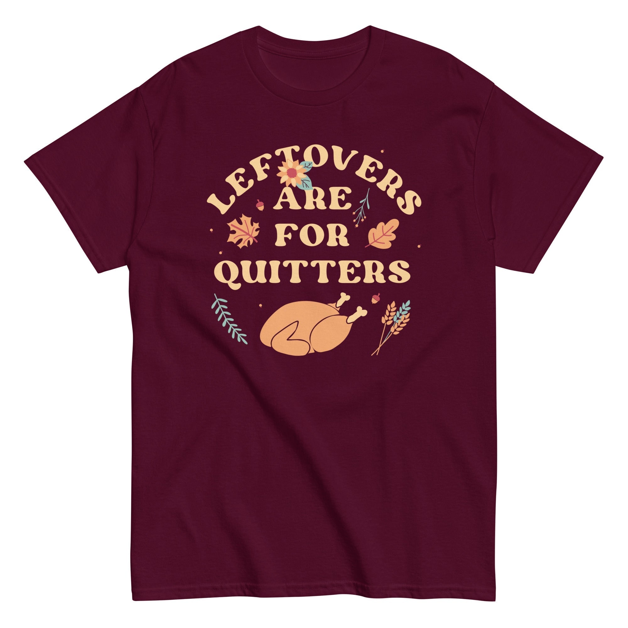 Leftovers Are For Quitters Men's Classic Tee
