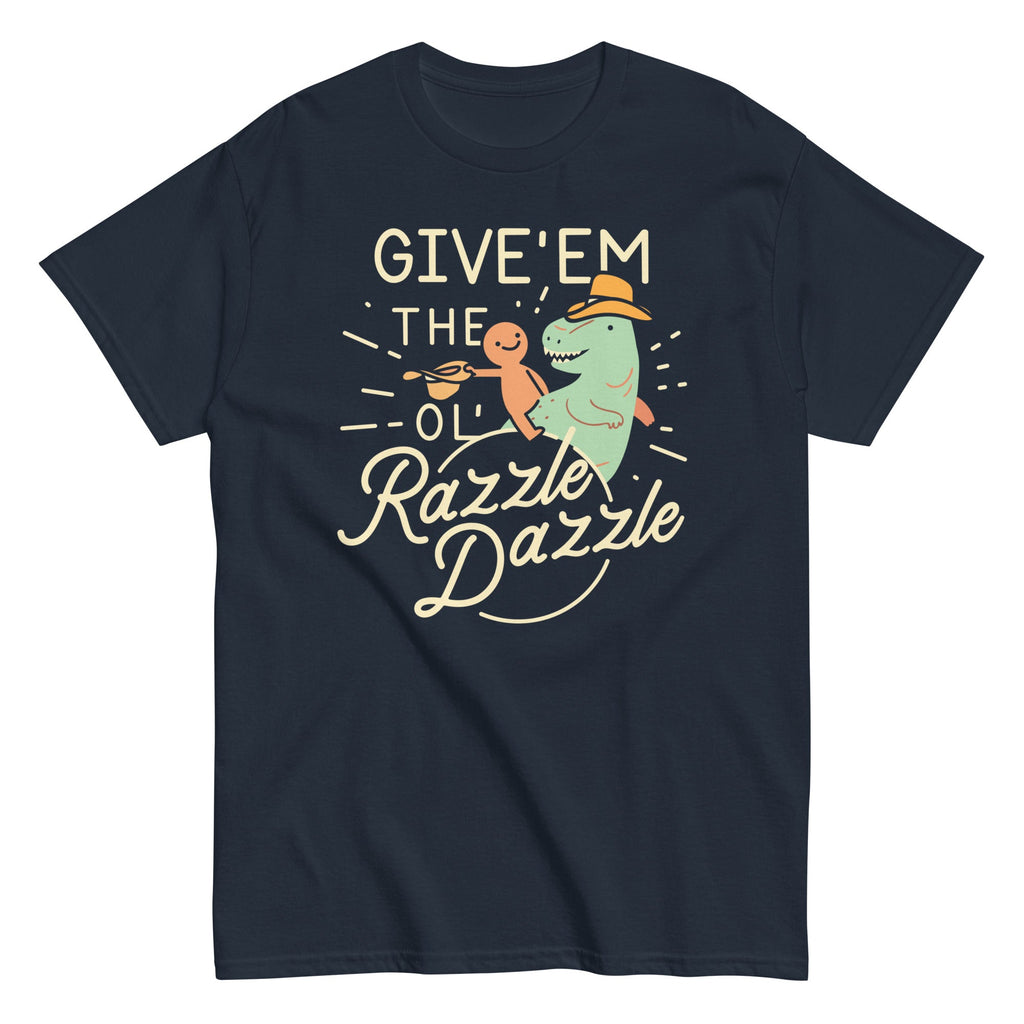 Give'em The Ol' Razzle Dazzle Men's Classic Tee