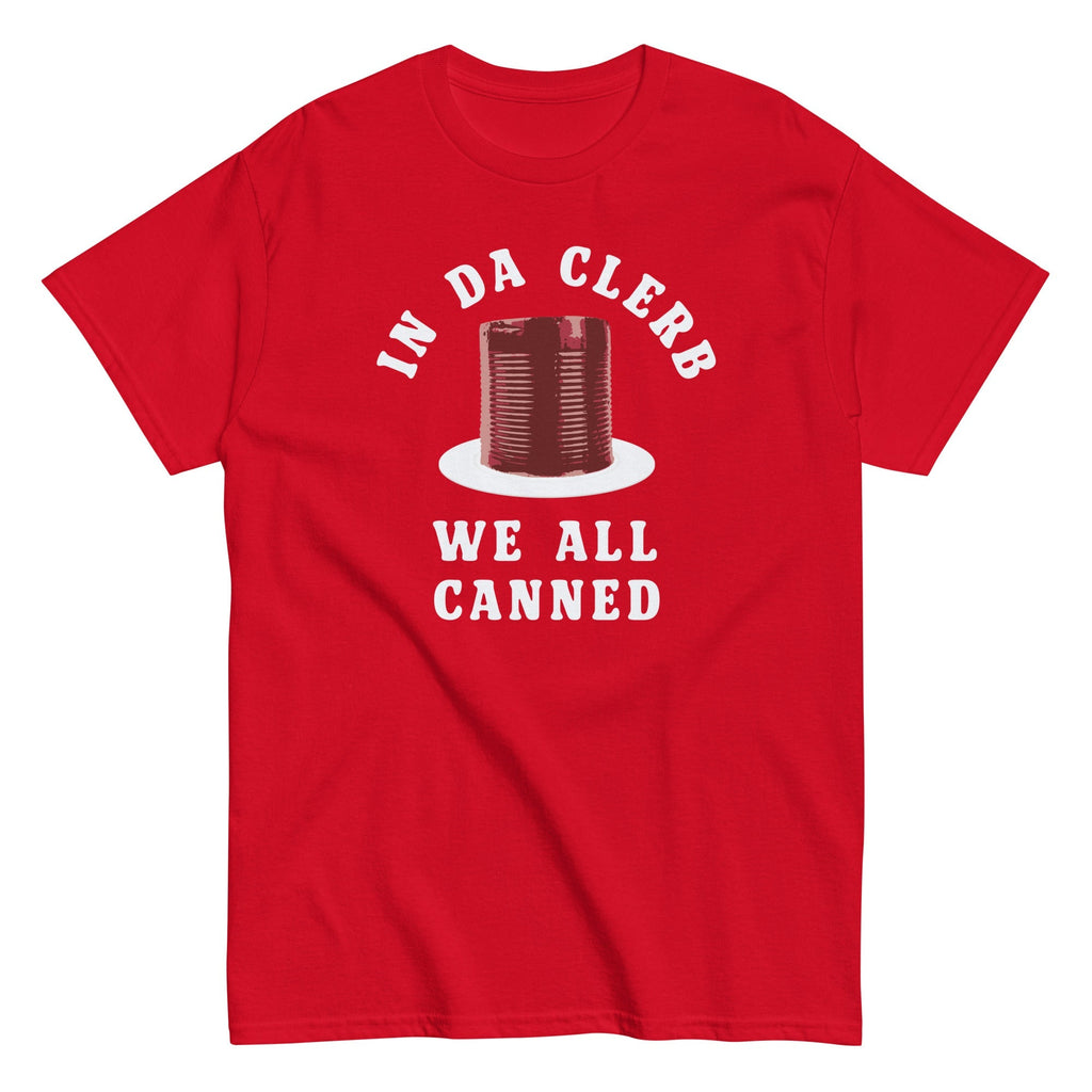 In Da Clerb We All Canned Men's Classic Tee