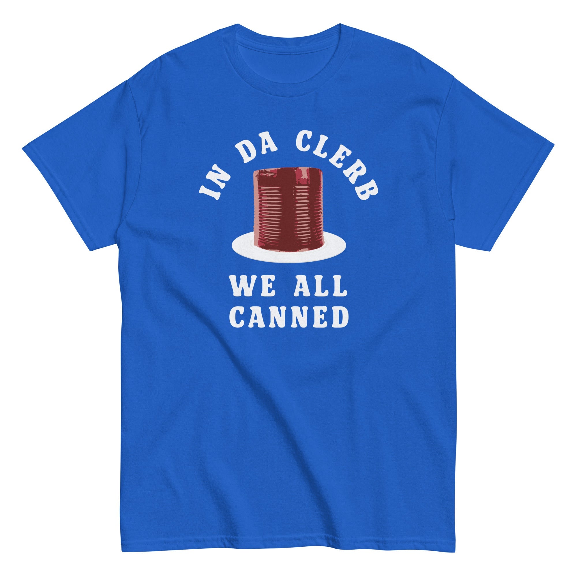 In Da Clerb We All Canned Men's Classic Tee