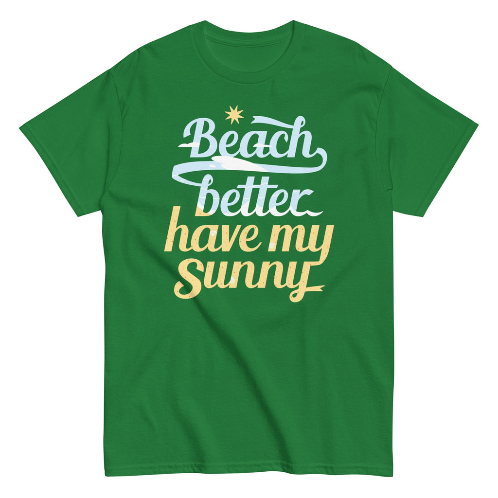 Beach Better Have My Sunny Men's Classic Tee
