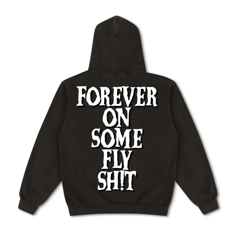 FOREVER ON SOME FLY SH!T HOODIE - VINTAGE