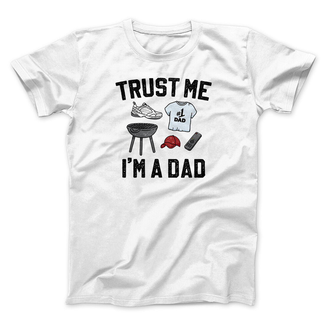 Trust Me I'm A Dad Funny Men/Unisex T-Shirt