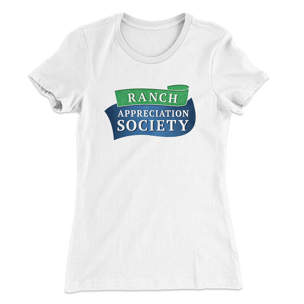 Ranch Appreciation Society Funny Women's T-Shirt