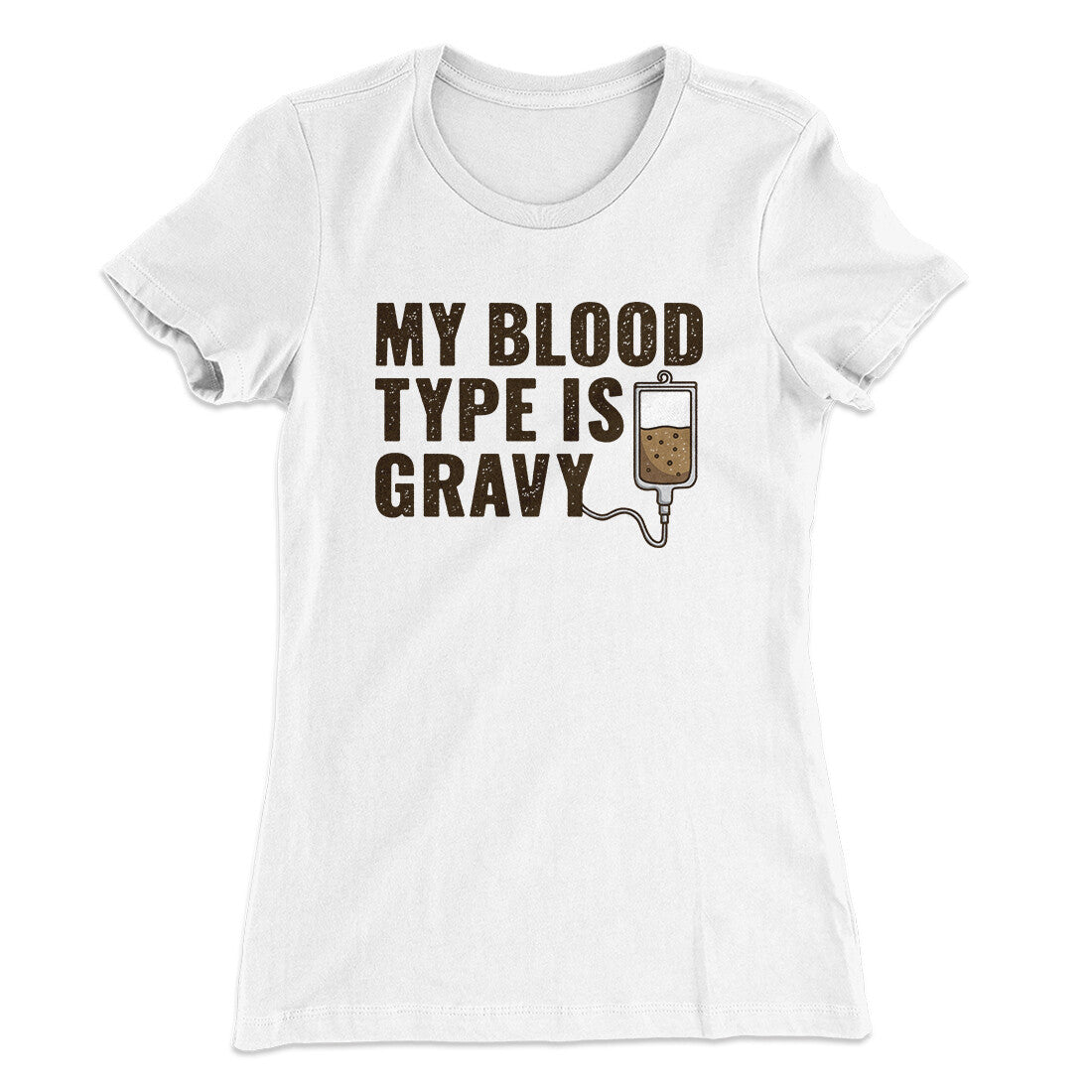 My Blood Type Is Gravy Funny Thanksgiving Women's T-Shirt