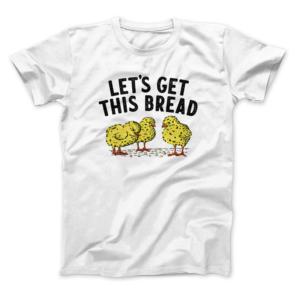 Let's Get This Bread Funny Men/Unisex T-Shirt