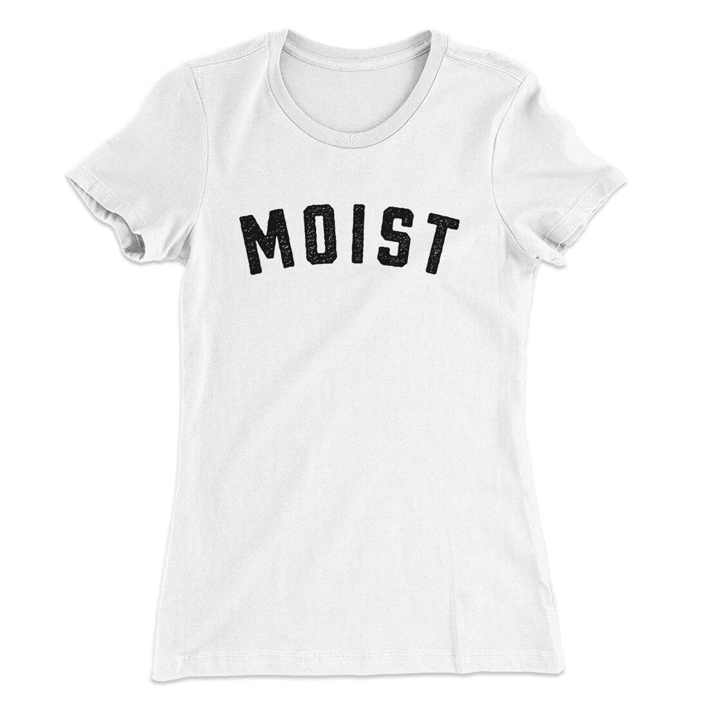 Moist Funny Women's T-Shirt