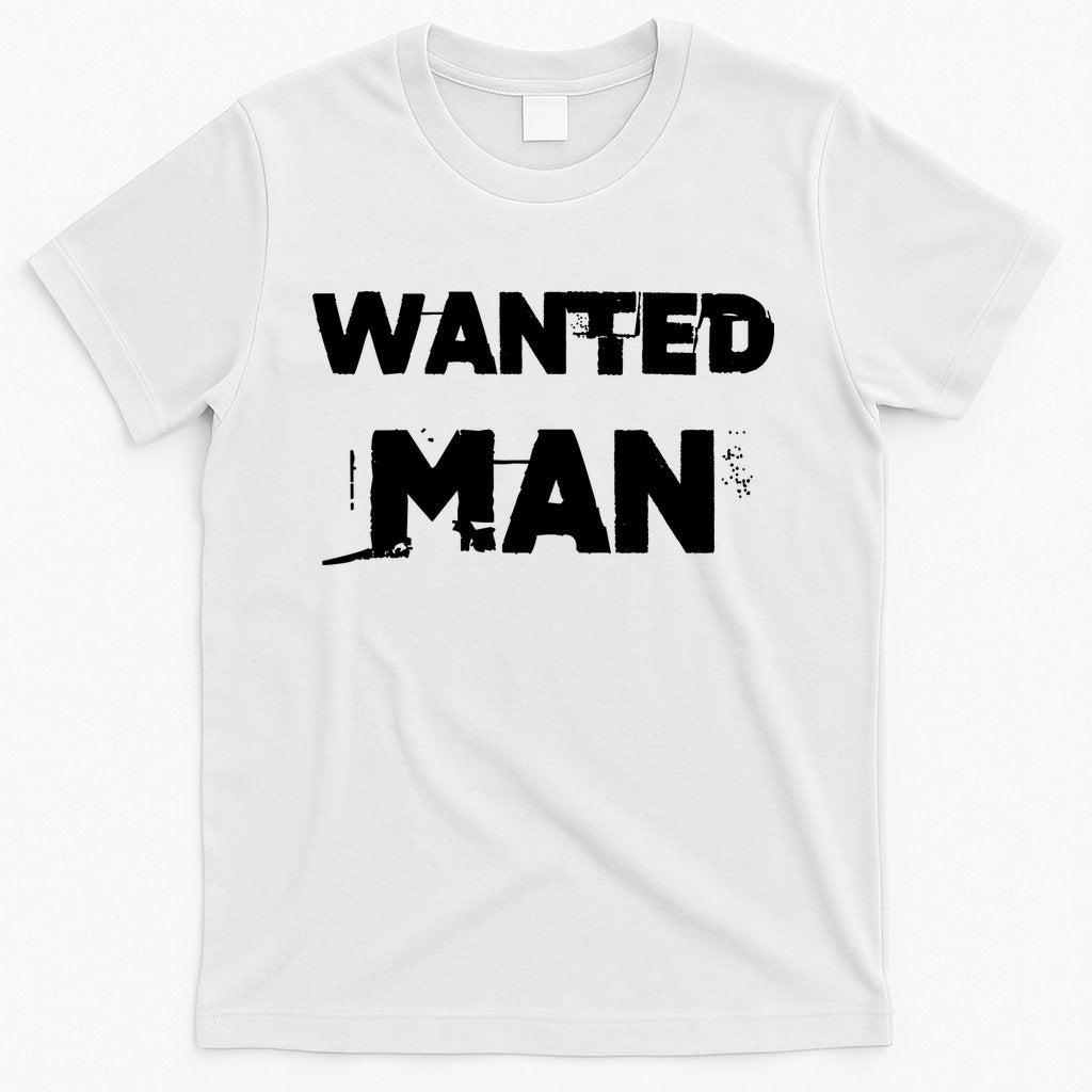 Wanted Man Funny Meme T-Shirt